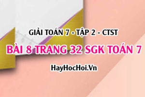 Giải bài 8 trang 32 Toán 7 Tập 2 SGK Chân trời sáng tạo